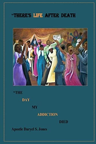 There's Life After Death "The Day My Addiction Died"