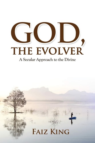 God, the Evolver A Secular Approach to the Divine