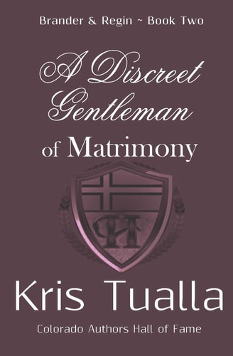 A Discreet Gentleman of Matrimony The Discreet Gentleman Series: Brander and Regin - Book Two