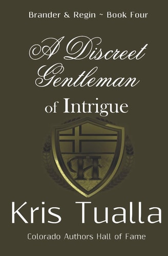 A Discreet Gentleman of Intrigue The Discreet Gentleman Series: Brander and Regin - Book 4