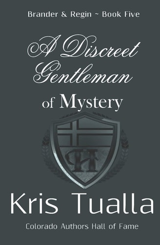 A Discreet Gentleman of Mystery The Discreet Gentleman Series: Brander and Regin - Book Five