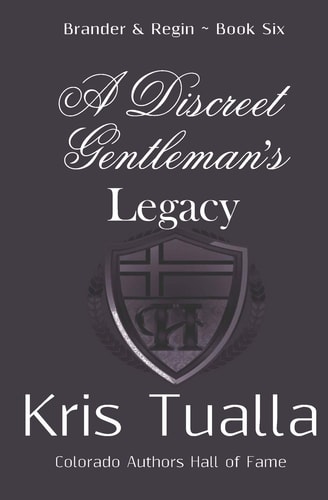 A Discreet Gentleman's Legacy The Discreet Gentleman Series: Brander & Regin - Book Six