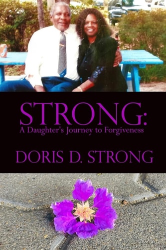 Strong A Daughter's Journey to Forgiveness
