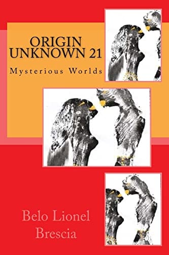 Origin Unknown 21 Mysterious Worlds