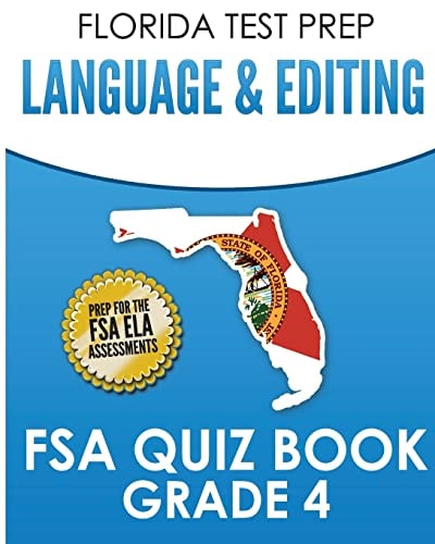 FLORIDA TEST PREP Language and Editing FSA Quiz Book Grade 4 Preparation for the FSA ELA Tests