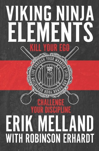 Viking Ninja Elements Kill Your Ego, Challenge Your Discipline