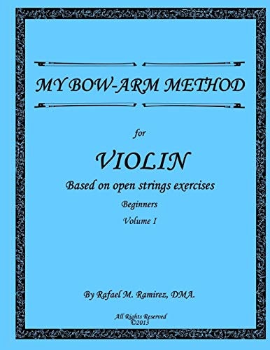 My Bow-Arm Method for Violin: Based on Open Strings Exercises Beginners 1