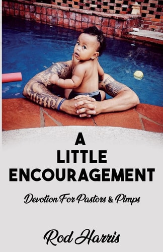 A Little Encouragement Devotion 4 Pastors and Pimps