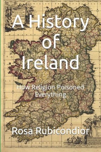A History of Ireland How Religion Poisoned Everything