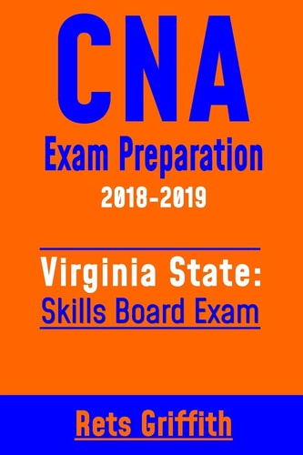 CNA Exam Preparation 2018-2019: Virginia State Skills Board Exam CNA State Boards Exam Study Guide