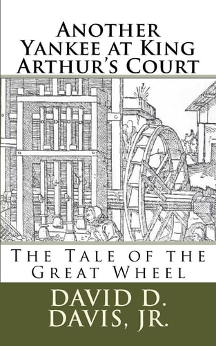Another Yankee at King Arthur's Court The Tale of the Great Wheel
