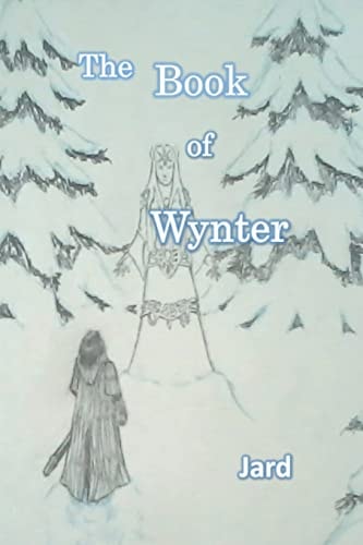 The Book of Wynter Of the Wynter Queen, the Wynter Court, and the Wynter Faery