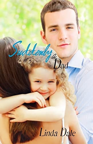 Suddenly a Dad Single Mom Second Chance Romance