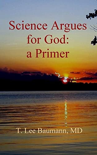 Science Argues for God A Primer
