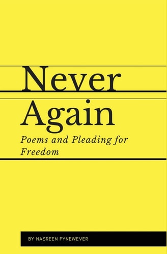 Never Again Poems and Pleading for Freedom