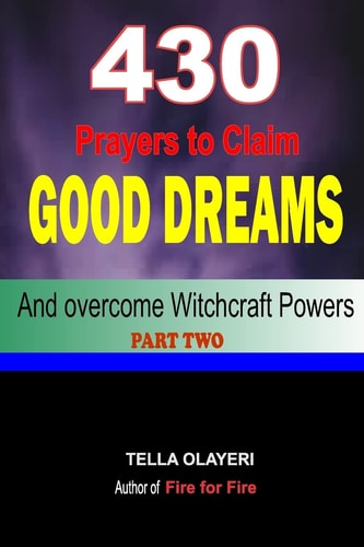 430 Prayers to Claim Good Dreams and Overcome Witchcraft Powers Part two