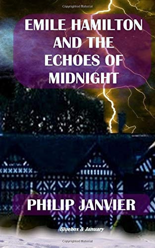 Emile Hamilton and the Echoes of Midnight The Adventures of Emile Hamilton
