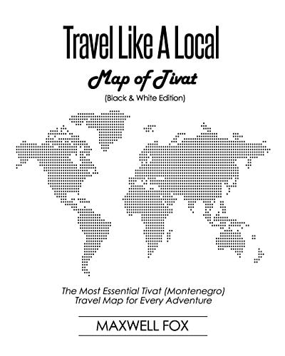 Travel Like a Local - Map of Tivat (Black and White Edition) The Most Essential Tivat (Montenegro) Travel Map for Every Adventure