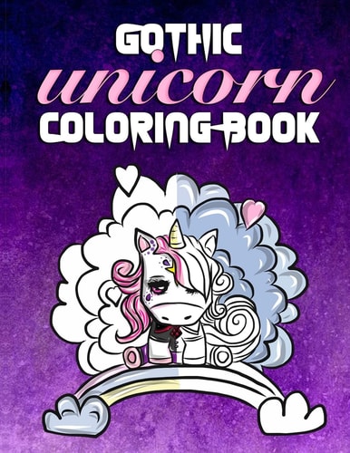 Gothic Unicorn Coloring Book Stress Relief for Angsty Teen Unicorns with Attitude