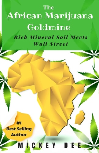 The African Marijuana Goldmine Rich Mineral Soil Meets Wall Street