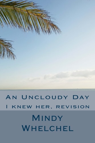 An Uncloudy Day I Knew Her, Revision