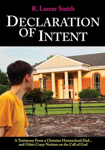 Declaration of Intent A Testimony from a Christian Homeschool Dad... and Other Crazy Notions on the Call of God