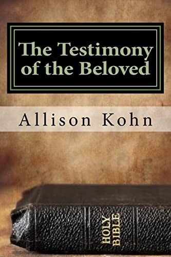 The Testimony of the Beloved Meditations on the Revelation of Yahweh to His People Through John