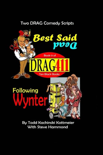 DRAG411's Best Said Dead / Following Wynter Two Scripts, Book 9