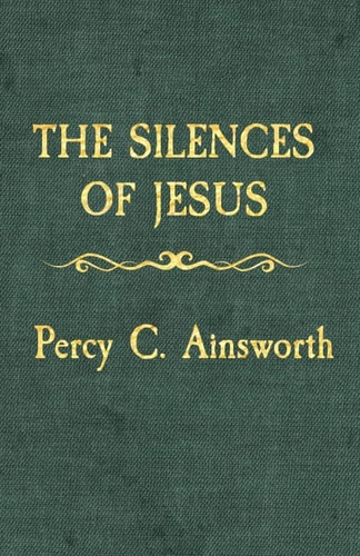 The Silences of Jesus Updated Edition