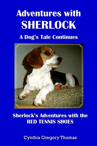 Adventures with Sherlock a Dog's Tale Continues Sherlock's Adventures with the Red Tennis Shoes