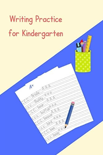 Writing Practice for Kindergarten A Workbook for Developing Writing Skills