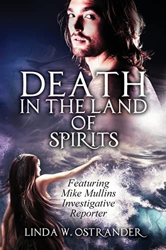 Death in the Land of Spirits Featuring Mike Mullins, Investigative Reporter