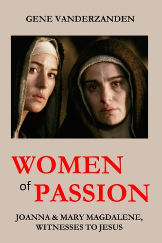 Women of Passion Joanna and Mary Magdalene, Witnesses to Jesus