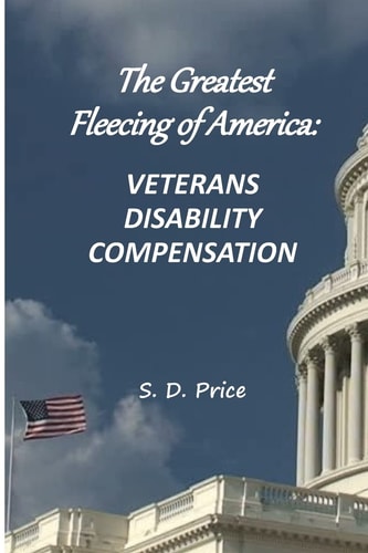 The Greatest Fleecing of America Veterans Disability Compensation