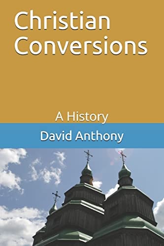 Christian Conversions A History