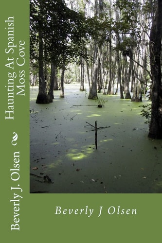 Haunting At Spanish Moss Cove Haunting At Spanish Moss Cove: Louisiana's Secrets