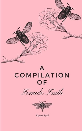 A Compilation of Female Truth