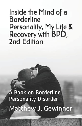 Inside the Mind of a Borderline Personality, My Life & Recovery with Bpd, 2nd Ed A Book on Borderline Personality Disorder