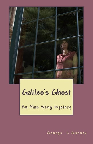 Galileo's Ghost An Alan Wang Mystery