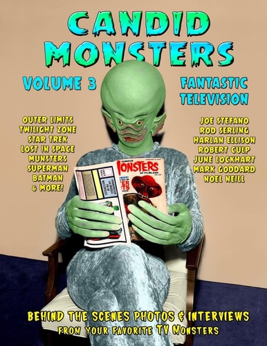 Candid Monsters Volume 3 Fantastic Television Candid Photos and Interviews From Your Favorite TV Shows