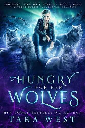 Hungry for Her Wolves A Reverse Harem Paranormal Romance