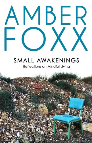Small Awakenings Reflections on Mindful Living