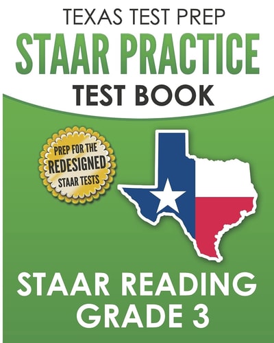 TEXAS TEST PREP STAAR Practice Test Book STAAR Reading Grade 3 Complete Preparation for the STAAR Reading Assessments