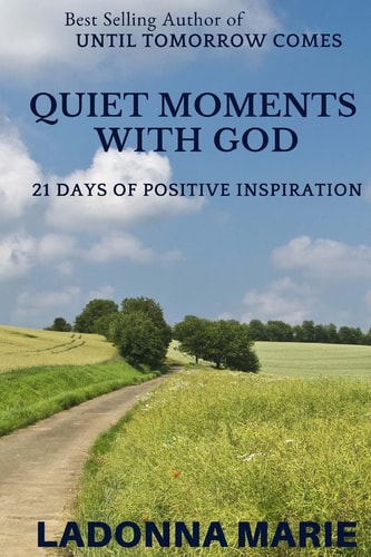 Quiet Moments with God 21 Days of Positive Inspiration