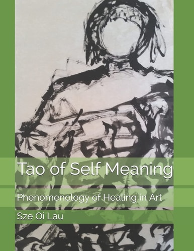 Tao of Self Meaning Phenomenology of Healing in Art