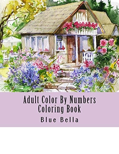 Adult Color By Numbers Coloring Book Easy Large Print Mega Jumbo Coloring Book of Floral, Flowers, Gardens, Landscapes, Animals, Butterflies and More For Stress Relief