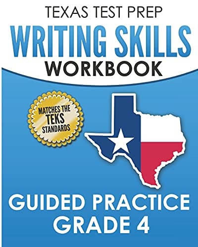 TEXAS TEST PREP Writing Skills Workbook Guided Practice Grade 4 Full Coverage of the TEKS Writing Standards