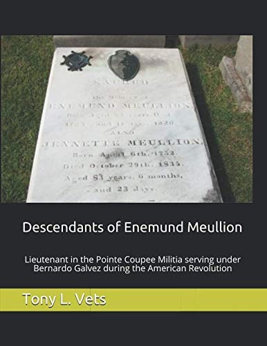 Descendants of Enemund Meullion Lieutenant in the Pointe Coupee Militia Serving Under Bernardo Galvez During the American Revolution