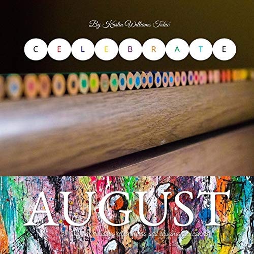 Celebrate August 31-Days of Holidays, Celebrations, and Educational Lessons!