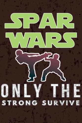 Spar Wars - Only the Strong Survive